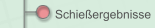 Schie&szlig;ergebnisse